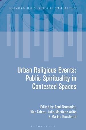 Imagen del vendedor de Urban Religious Events : Public Spirituality in Contested Spaces a la venta por GreatBookPrices