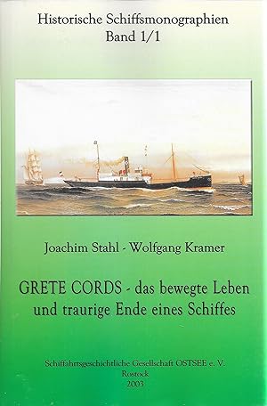 Historische Schiffsmonographien Band 1/1 und Band 1/2 Grete Cords - das bewegte Leben und traurig...