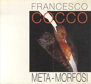 Seller image for Meta-morfosi di Francesco Cocco: opere del 1988. for sale by Studio Bibliografico Adige