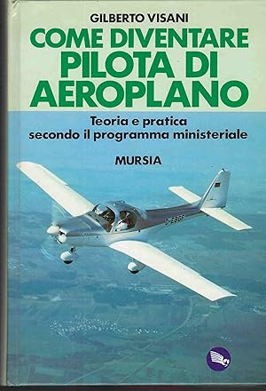 Seller image for Come diventare Pilota di Aeroplano for sale by DRBOOKS