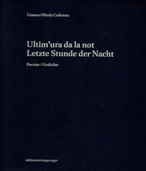 Ulima'ura da la not - Letzte Stunde der Nacht. Poesias / Gedichte.