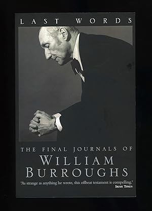 Bild des Verk�ufers f�r LAST WORDS - THE FINAL JOURNALS OF WILLIAM BURROUGHS [First UK paperback edition] zum Verkauf von Orlando Booksellers