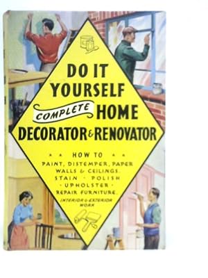 Bild des Verkufers fr Complete Home Decorator Renovator zum Verkauf von World of Rare Books