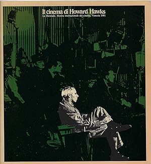 Il cinema di Howard Hawks : Mostra internazionale del cinema, Venezia 2-11 settembre 1981