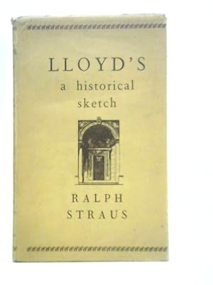 Imagen del vendedor de Lloyd's: A Historical Sketch a la venta por World of Rare Books