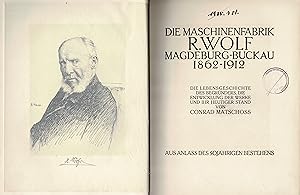 Die Maschinenfabrik R. Wolf Magdeburg-Buckau 1862 - 1912. Die Lebensgeschichte des Begründers, di...