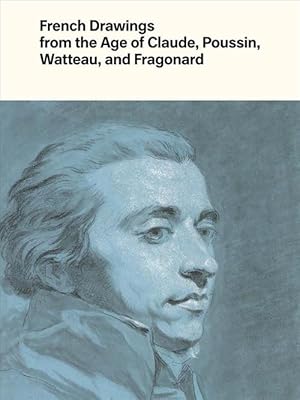 Seller image for French Drawings from the Age of Claude, Poussin, Watteau, and Fragonard (Hardcover) for sale by Grand Eagle Retail