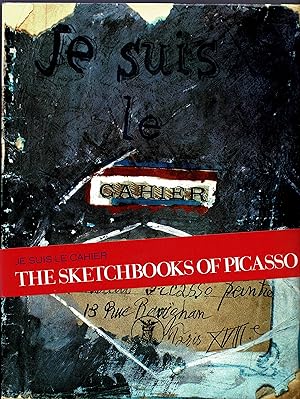 Seller image for Je suis le cahier - The sketchbooks of Picasso (Originalausgabe in englischer Sprache 1986) for sale by Libro-Colonia (Preise inkl. MwSt.)