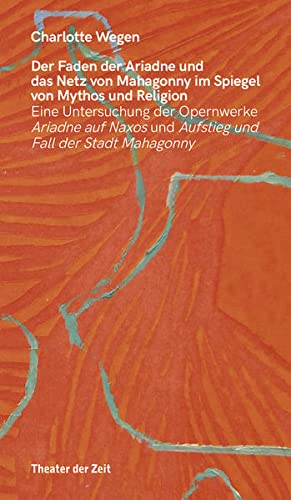 Der Faden der Ariadne und das Netz von Mahagonny im Spiegel von Mythos und Religion // Eine Unter...