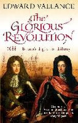 Seller image for The Glorious Revolution : 1688 - Britain's Fight for Liberty for sale by AHA-BUCH GmbH