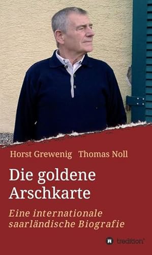 Bild des Verkufers fr Die goldene Arschkarte: Eine internationale saarlndische Biografie zum Verkauf von Studibuch