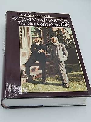 Szekely and Bartok: The Story of a Friendship