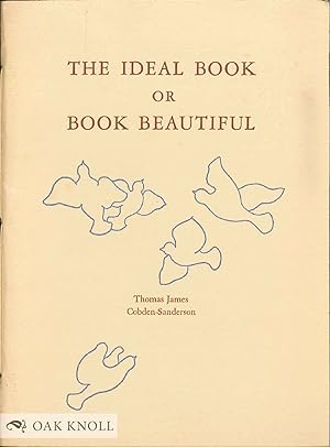 Seller image for IDEAL BOOK OF BOOK BEAUTIFUL: A TRACT ON CALLIGRAPHY, PRINTING, AND ILLUSTRATION AND ON THE BOOK BEAUTIFUL AS A WHOLE.|THE for sale by Oak Knoll Books, ABAA, ILAB