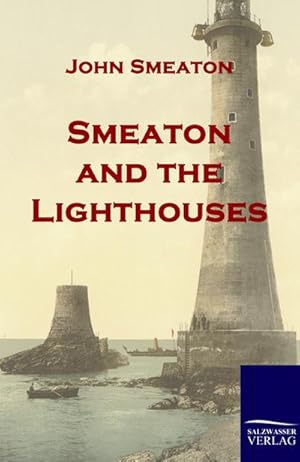 Seller image for Smeaton and the Lighthouses for sale by BuchWeltWeit Ludwig Meier e.K.