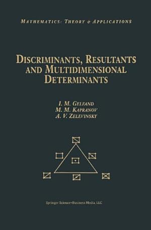 Seller image for Discriminants, Resultants, and Multidimensional Determinants for sale by BuchWeltWeit Ludwig Meier e.K.