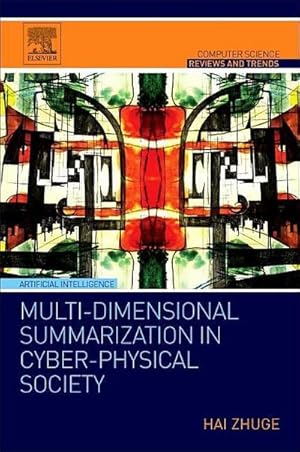 Seller image for Multi-Dimensional Summarization in Cyber-Physical Society for sale by BuchWeltWeit Ludwig Meier e.K.