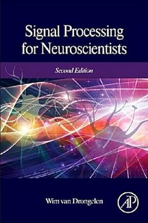Seller image for Signal Processing for Neuroscientists for sale by BuchWeltWeit Ludwig Meier e.K.