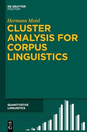 Bild des Verkufers fr Cluster Analysis for Corpus Linguistics zum Verkauf von BuchWeltWeit Ludwig Meier e.K.