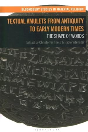 Imagen del vendedor de Textual Amulets from Antiquity to Early Modern Times : The Shape of Words a la venta por GreatBookPricesUK