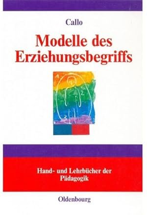 Bild des Verkufers fr Modelle des Erziehungsbegriffs zum Verkauf von BuchWeltWeit Ludwig Meier e.K.