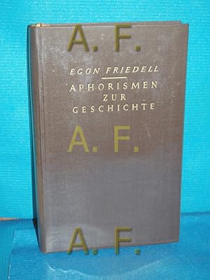 Bild des Verkufers fr Aphorismen zur Geschichte Egon Friedell. Aus. d. Nachlass. Hrsg. von Walther Schneider zum Verkauf von Antiquarische Fundgrube e.U.