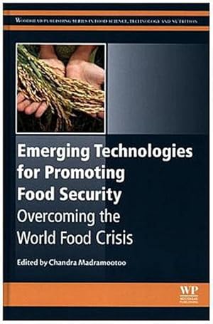 Seller image for Emerging Technologies for Promoting Food Security: Overcoming the World Food Crisis for sale by BuchWeltWeit Ludwig Meier e.K.