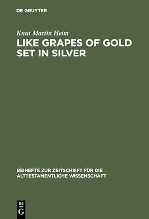 Seller image for Like Grapes of Gold Set in Silver for sale by BuchWeltWeit Ludwig Meier e.K.