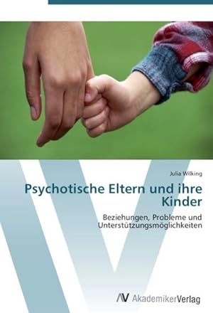 Seller image for Psychotische Eltern und ihre Kinder for sale by BuchWeltWeit Ludwig Meier e.K.