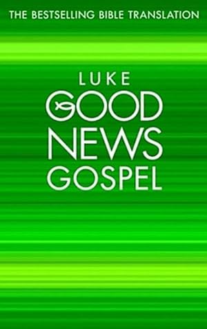 Seller image for Good News Gospels - Luke's Gospel: Good News Bible, Pack of 10 for sale by BuchWeltWeit Ludwig Meier e.K.