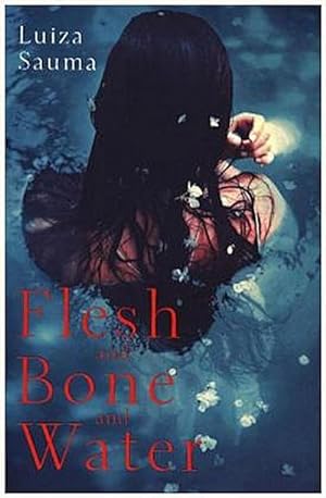 Seller image for Flesh and Bone and Water for sale by BuchWeltWeit Ludwig Meier e.K.