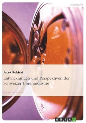 Immagine del venditore per Entwicklungen und Perspektiven der Schweizer Uhrenindustrie venduto da BuchWeltWeit Ludwig Meier e.K.
