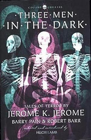 Seller image for Three Men in the Dark: Tales of Terror by Jerome K. Jerome, Barry Pain and Robert Barr for sale by BuchWeltWeit Ludwig Meier e.K.
