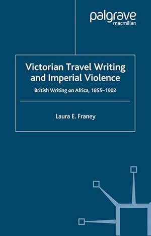 Immagine del venditore per Victorian Travel Writing and Imperial Violence venduto da BuchWeltWeit Ludwig Meier e.K.