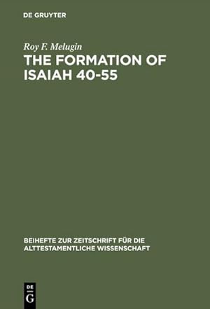 Bild des Verkufers fr The Formation of Isaiah 40-55 zum Verkauf von BuchWeltWeit Ludwig Meier e.K.