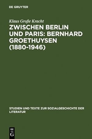 Imagen del vendedor de Zwischen Berlin und Paris: Bernhard Groethuysen (1880-1946) a la venta por BuchWeltWeit Ludwig Meier e.K.