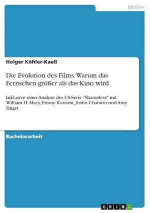 Seller image for Die Evolution des Films. Warum das Fernsehen grer als das Kino wird for sale by BuchWeltWeit Ludwig Meier e.K.