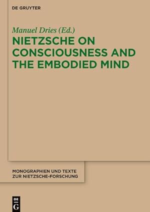 Immagine del venditore per Nietzsche on Consciousness and the Embodied Mind venduto da BuchWeltWeit Ludwig Meier e.K.