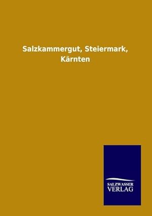 Seller image for Salzkammergut, Steiermark, Krnten for sale by BuchWeltWeit Ludwig Meier e.K.