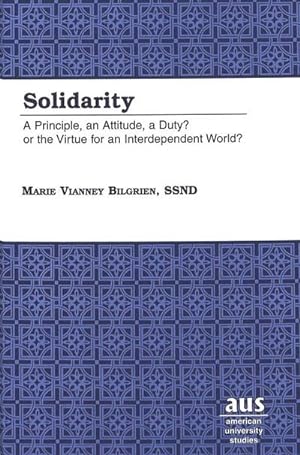 Seller image for Solidarity : A Principle, an Attitude, a Duty?- or the Virtue for an Interdependent World? for sale by AHA-BUCH GmbH