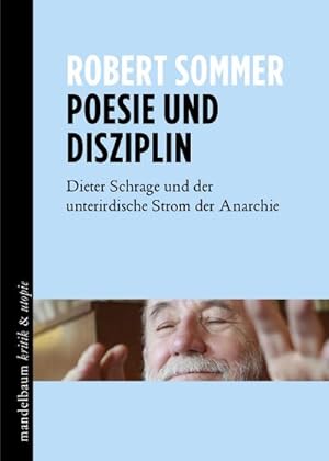 Immagine del venditore per Poesie und Disziplin : Dieter Schrage und der unterirdische Strom der Anarchie venduto da AHA-BUCH GmbH