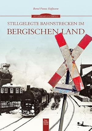 Bild des Verkufers fr Stillgelegte Bahnstrecken im Bergischen Land zum Verkauf von AHA-BUCH GmbH