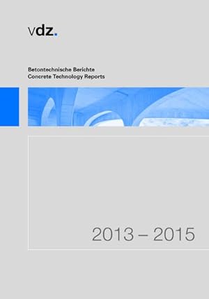 Seller image for Betontechnische Berichte 2013-2015. Concrete Technology Reports 2013-2015 for sale by BuchWeltWeit Ludwig Meier e.K.