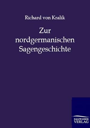 Seller image for Zur nordgermanischen Sagengeschichte for sale by BuchWeltWeit Ludwig Meier e.K.