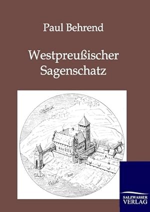 Imagen del vendedor de Westpreuischer Sagenschatz a la venta por BuchWeltWeit Ludwig Meier e.K.