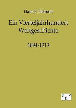 Seller image for Ein Vierteljahrhundert Weltgeschichte 1894-1919 for sale by BuchWeltWeit Ludwig Meier e.K.