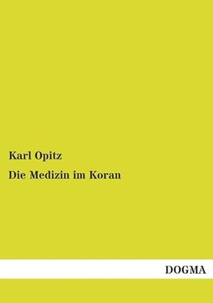 Immagine del venditore per Die Medizin im Koran venduto da BuchWeltWeit Ludwig Meier e.K.