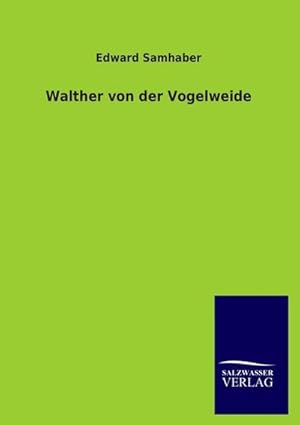 Immagine del venditore per Walther von der Vogelweide venduto da BuchWeltWeit Ludwig Meier e.K.