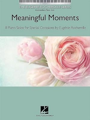 Bild des Verkufers fr Meaningful Moments: The Eugenie Rocherolle Series Intermediate Piano Solos zum Verkauf von Smartbuy