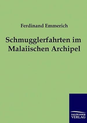 Seller image for Schmugglerfahrten im Malaiischen Archipel for sale by BuchWeltWeit Ludwig Meier e.K.