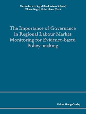 Seller image for The Importance of Governance in Regional Labour Market Monitoring for Evidence-based Policy-Making for sale by BuchWeltWeit Ludwig Meier e.K.